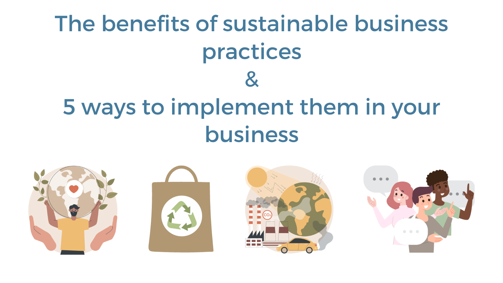 The benefits of sustainable business practices and 5 ways to implement ...